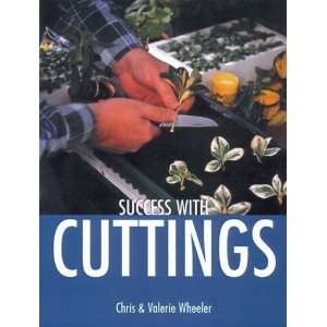   Cuttings (Success with Gardening) [Paperback]: Chris Wheeler: Books