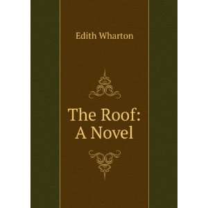  The Roof A Novel Edith Wharton Books