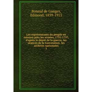   les archives nationales. 1 Edmond, 1839 1915 Bonnal de Ganges Books