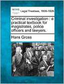 Criminal Investigation A Hans Gross