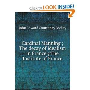   France ; The Institute of France John Edward Courtenay Bodley Books