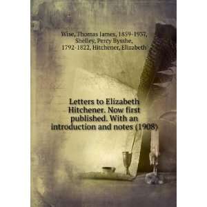   , Hitchener, Elizabeth, Wise, Thomas James, 1859 1937 Shelley Books