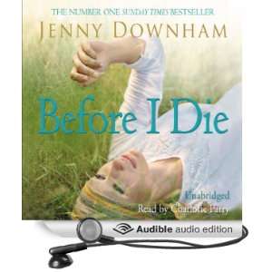  Before I Die (Audible Audio Edition) Jenny Downham 