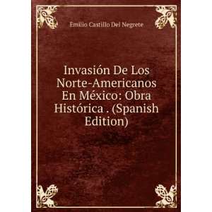   HistÃ³rica . (Spanish Edition): Emilio Castillo Del Negrete: Books