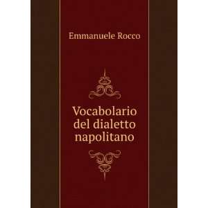   del dialetto napolitano Emmanuele Rocco  Books