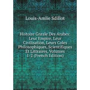   Littraires, Volumes 1 2 (French Edition) Louis Amlie Sdillot Books