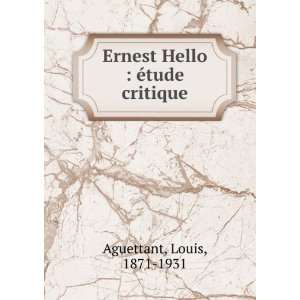    Ernest Hello  Ã©tude critique Louis, 1871 1931 Aguettant Books