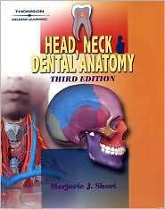 Head, Neck and Dental Anatomy, (0766818896), Marjorie J. Short 
