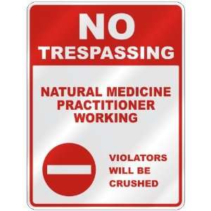 NO TRESPASSING  NATURAL MEDICINE PRACTITIONER WORKING VIOLATORS WILL 