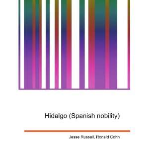  Hidalgo (Spanish nobility) Ronald Cohn Jesse Russell 