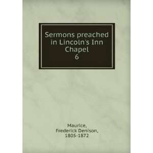  Sermons preached in Lincolns Inn Chapel. 6 Frederick 