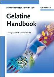 Gelatine Handbook: Theory and Industrial Practice, (3527315489 