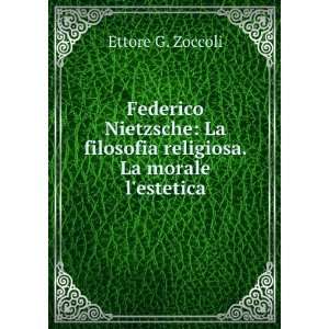  Federico Nietzsche La filosofia religiosa. La morale l 