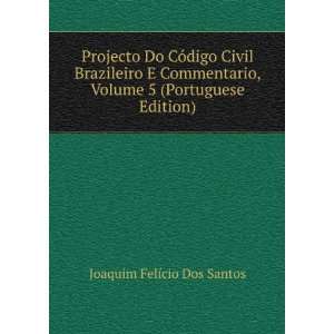   , Volume 5 (Portuguese Edition) Joaquim FelÃ­cio Dos Santos Books