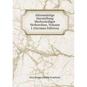   , Volume 1 (German Edition): Paul Johann Anselm Feuerbach: Books