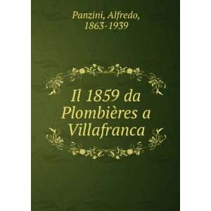   1859 da PlombiÃ¨res a Villafranca Alfredo, 1863 1939 Panzini Books