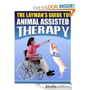 The Laymans Guide To Animal Assisted Therapy Ella Williams  