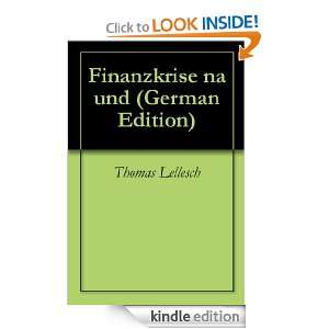 Finanzkrise na und (German Edition): Thomas Lellesch:  