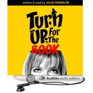   : Turn Up for the Book (Audible Audio Edition): Julia Franklin: Books