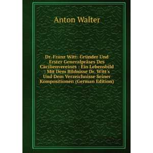   Seiner Kompositionen (German Edition) Anton Walter Books