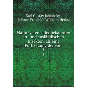   von . 1 Johann Friedrich Wilhelm Herbst Karl Gustav Jablonsky  Books