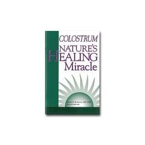    Colostrum Natures Healing Miracle