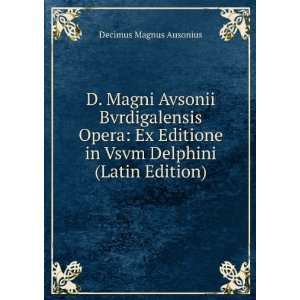   in Vsvm Delphini (Latin Edition) Decimus Magnus Ausonius Books