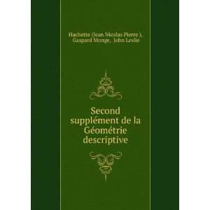    Gaspard Monge, John Leslie Hachette (Jean Nicolas Pierre ) Books