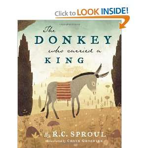    The Donkey Who Carried a King [Hardcover] R.C. Sproul Books