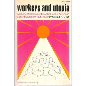  in the American Labor Movement, 1865 1900 Gerald N. Grob Books