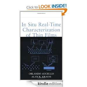 In Situ Real Time Characterization of Thin Films Orlando Auciello 