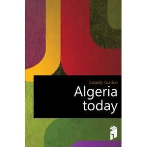  Algeria today Casserly Gordon Books