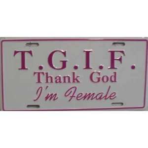  TGIF Thank God Im Female Metal License Plate Automotive