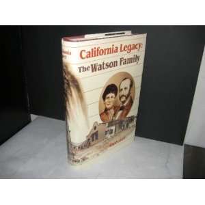  California Legacy the Watson Family Judson Grenier Books