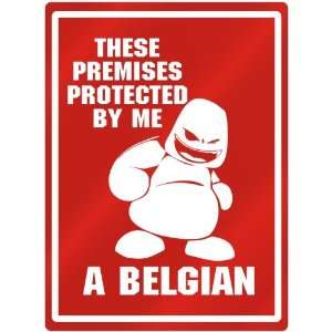   Premises Protected By Me , A Belgian  Belgium Parking Sign Country