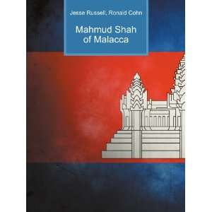  Mahmud Shah of Malacca Ronald Cohn Jesse Russell Books