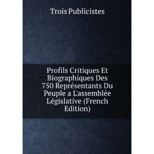   assemblÃ©e LÃ©gislative (French Edition) Trois Publicistes Books