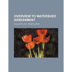  Overview to watershed assessment tools for local 