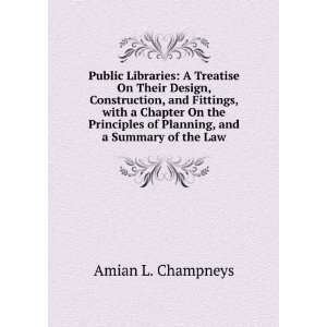  Public libraries, a treatise on their design, construction 