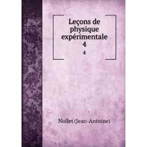   §ons de physique expÃ©rimentale. 4: Nollet (Jean Antoine): Books