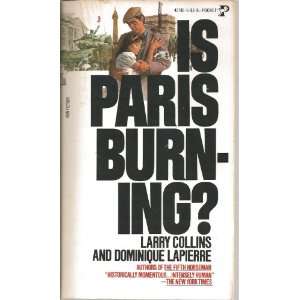  Is Paris Burning? Larry, and Dominique Lapierre Collins 