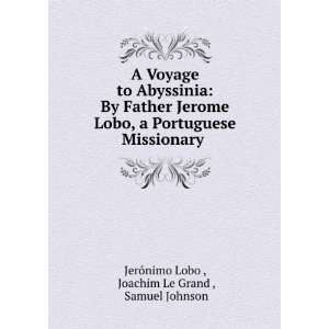  A Voyage to Abyssinia By Father Jerome Lobo, a Portuguese 