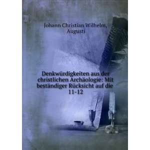   RÃ¼cksicht auf die . 11 12 Augusti Johann Christian Wilhelm Books