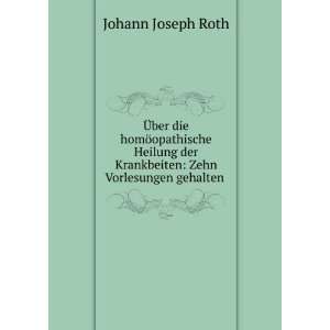   Krankbeiten Zehn Vorlesungen gehalten . Johann Joseph Roth Books
