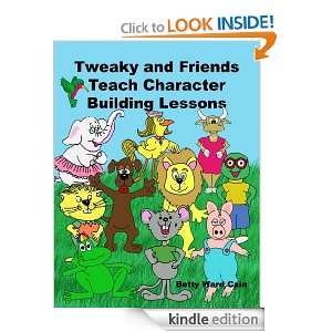 Tweaky and Friends Teach Character Manual Betty Ward Cain  