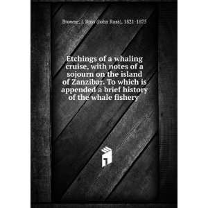   of the whale fishery J. Ross (John Ross), 1821 1875 Browne Books