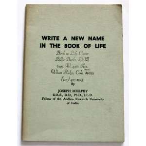  Write a New Name in the Book of Life Joseph Murphy Books