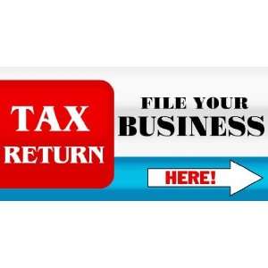   3x6 Vinyl Banner   File Your Business Tax Return Here 