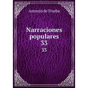  Narraciones populares. 33: Antonio de Trueba: Books