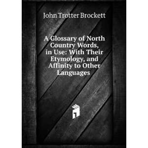   , and Affinity to Other Languages .: John Trotter Brockett: Books